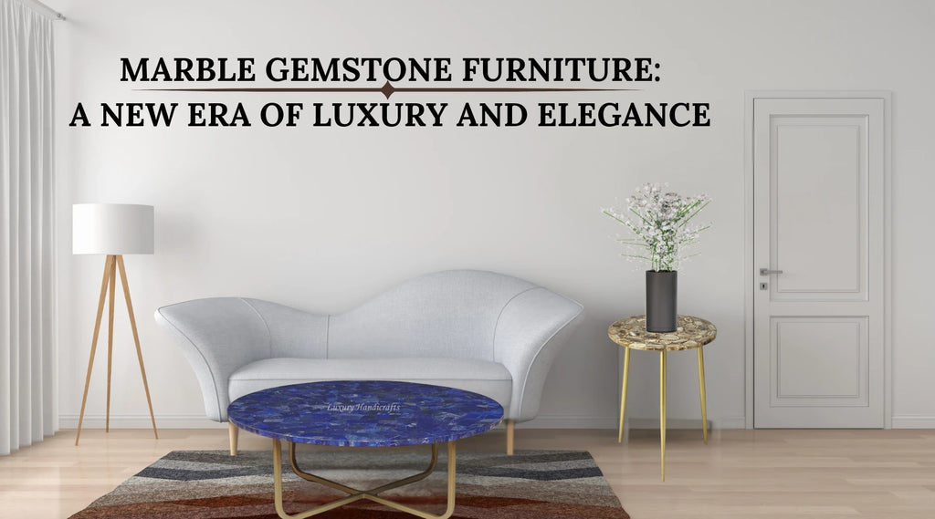 Why Marble Gemstone Furniture is Becoming the New Luxury Trend in Indian Homes